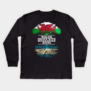 Welsh Grown With Nicaraguan Roots - Gift for Nicaraguan With Roots From Nicaragua Kids Long Sleeve T-Shirt